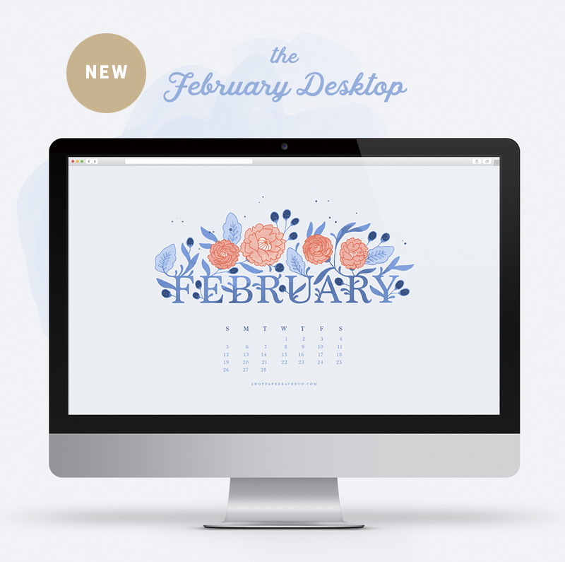 Welcome, February! How is your desktop looking?