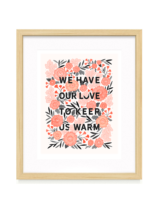 Love to Keep Us Warm Fine Art Print